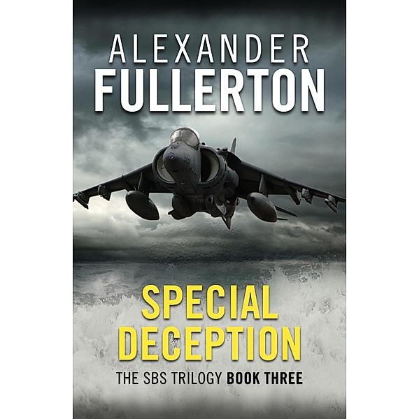 Special Deception / The SBS Trilogy Bd.3, Alexander Fullerton