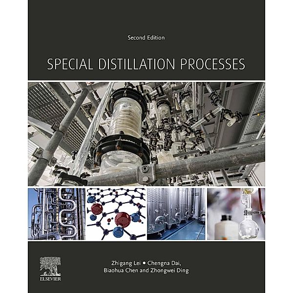 Special Distillation Processes, Zhigang Lei, Chengna Dai, Biaohua Chen, Zhongwei Ding