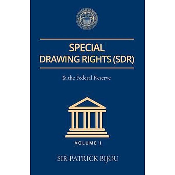 SPECIAL DRAWING RIGHTS (SDR) AND THE FEDERAL RESERVE, Patrick Bijou