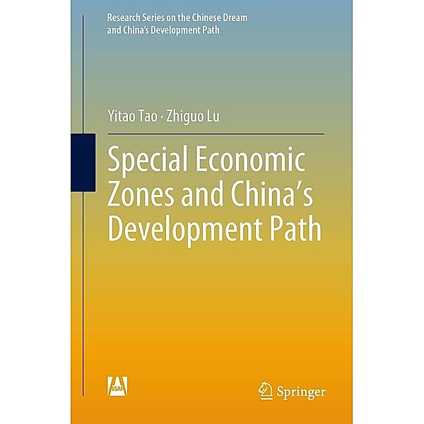 Special Economic Zones and China's Development Path / Research Series on the Chinese Dream and China's Development Path, Yitao Tao, Zhiguo Lu