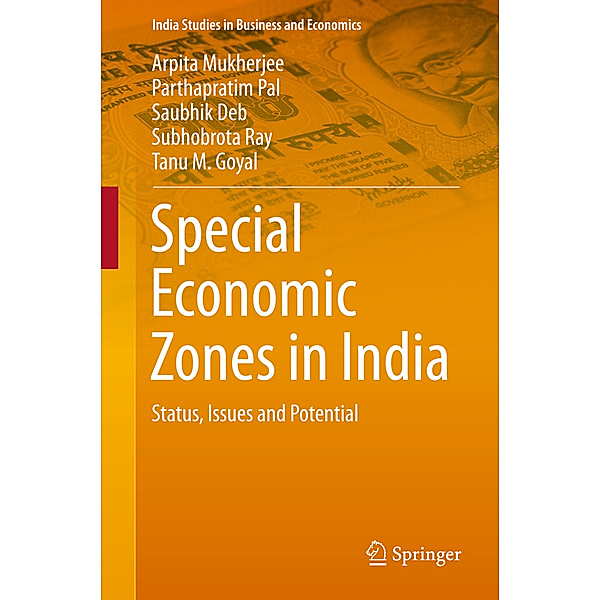 Special Economic Zones in India, Arpita Mukherjee, Parthapratim Pal, Saubhik Deb, Subhobrota Ray, Tanu M Goyal