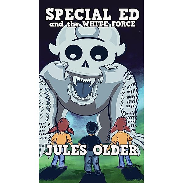 Special Ed and the White Force (The Adventures of Special Ed) / The Adventures of Special Ed, Jules Older