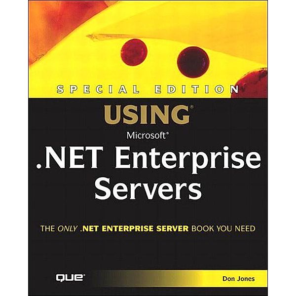 Special Edition Using Microsoft .NET Enterprise Servers, Don Jones