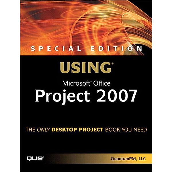 Special Edition Using Microsoft Office Project 2007, Llc Quantumpm