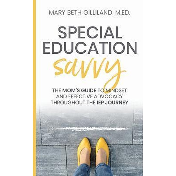 Special Education Savvy, Mary Beth Gilliland