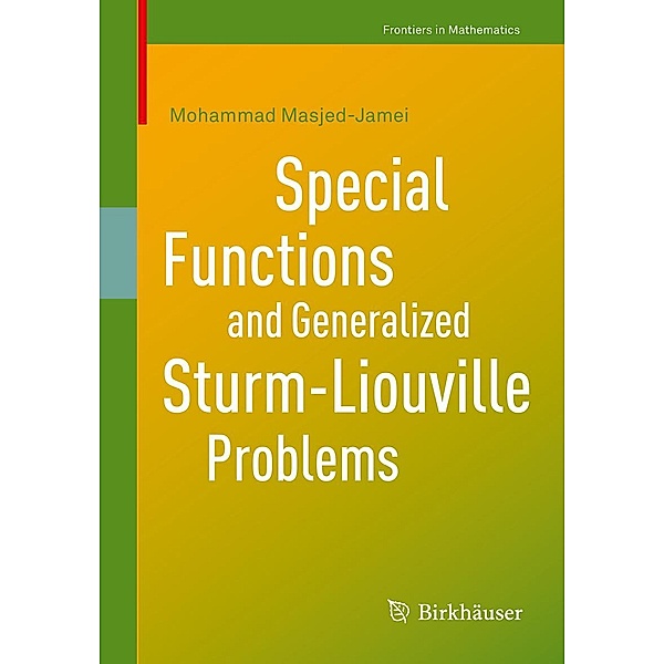 Special Functions and Generalized Sturm-Liouville Problems / Frontiers in Mathematics, Mohammad Masjed-Jamei