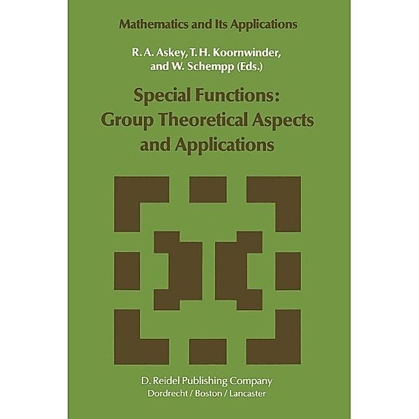 Special Functions: Group Theoretical Aspects and Applications / Mathematics and Its Applications Bd.18