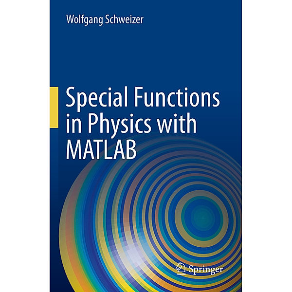 Special Functions in Physics with MATLAB, Wolfgang Schweizer