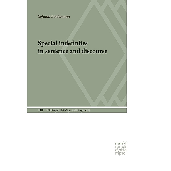 Special Indefinites in Sentence and Discourse / Tübinger Beiträge zur Linguistik (TBL) Bd.574, Sofiana Lindemann