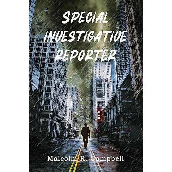Special Investigative Reporter, Malcolm R. Campbell