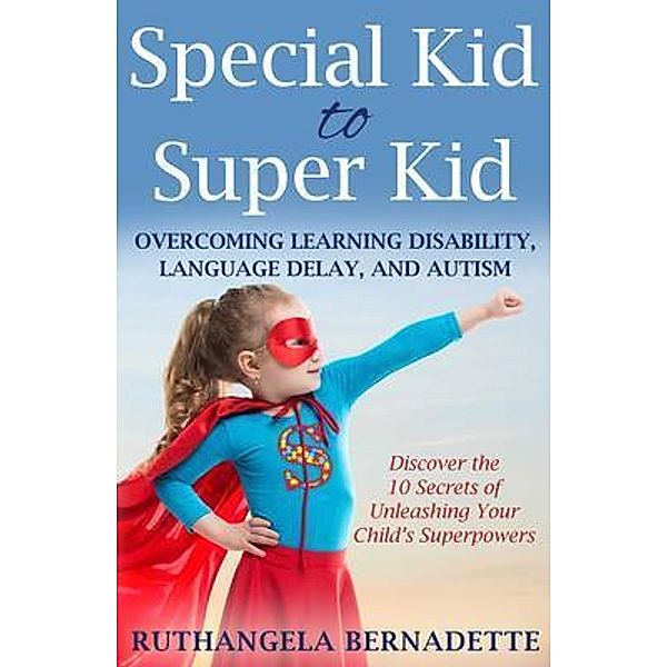 Special Kid to Super Kid, Ruthangela Bernadette