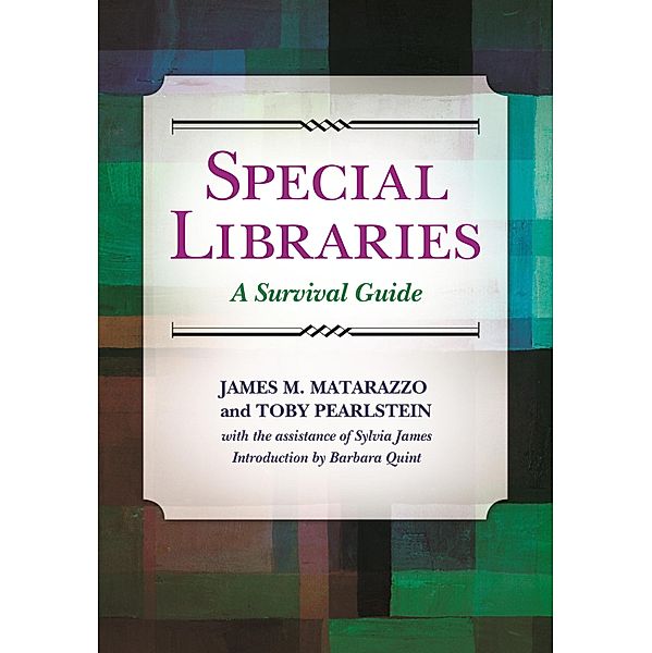 Special Libraries, James M. Matarazzo Ph. D., Toby Pearlstein
