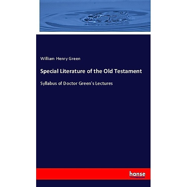 Special Literature of the Old Testament, William Henry Green