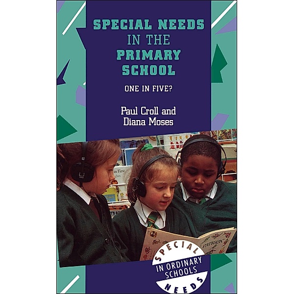 Special Needs in the Primary School, Paul Croll, Diana Moses