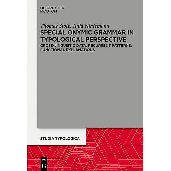 Special Onymic Grammar in Typological Perspective, Julia Nintemann, Thomas Stolz