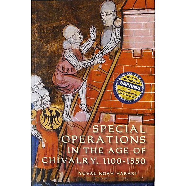 Special Operations in the Age of Chivalry, 100-1550, Yuval Noah Harari