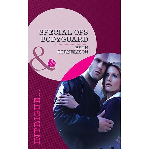 Special Ops Bodyguard (Mills & Boon Intrigue) (The Kelley Legacy, Book 2), Beth Cornelison