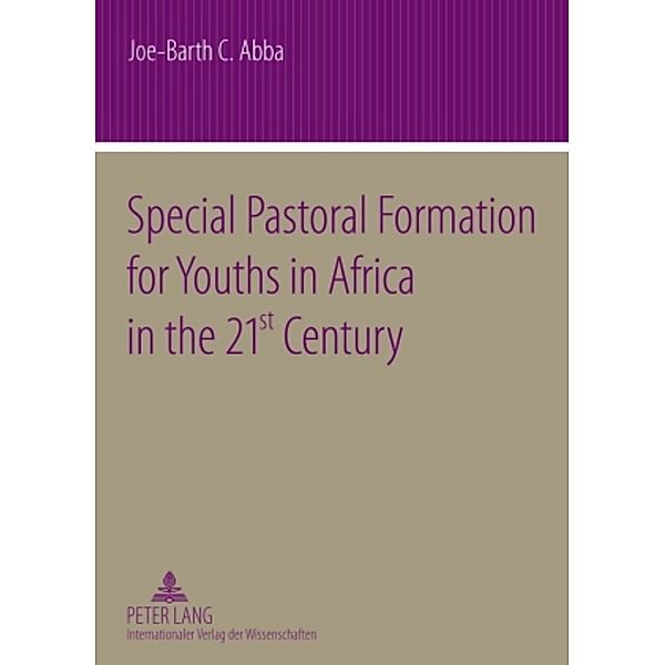 Special Pastoral Formation for Youths in Africa in the 21 st Century, Joe-Barth Abba