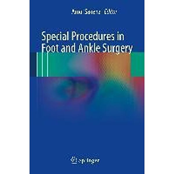 Special Procedures in Foot and Ankle Surgery, Amol Saxena