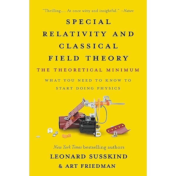 Special Relativity and Classical Field Theory / The Theoretical Minimum, Leonard Susskind, Art Friedman