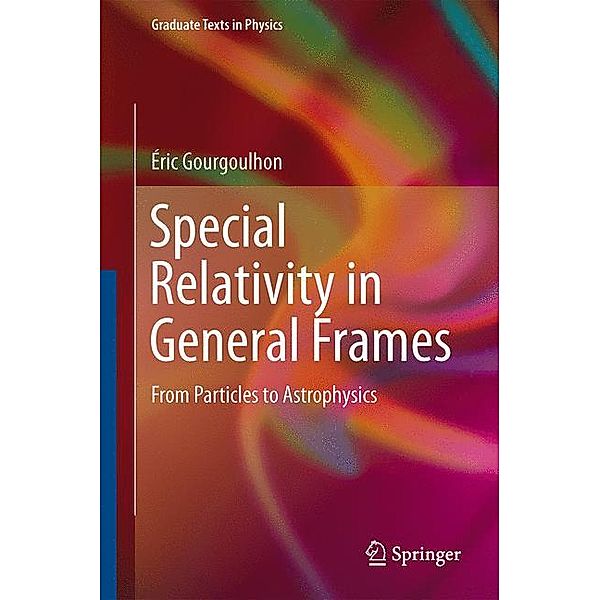 Special Relativity in General Frames, Eric Gourgoulhon