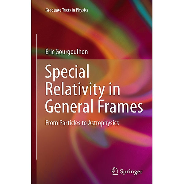 Special Relativity in General Frames, Eric Gourgoulhon