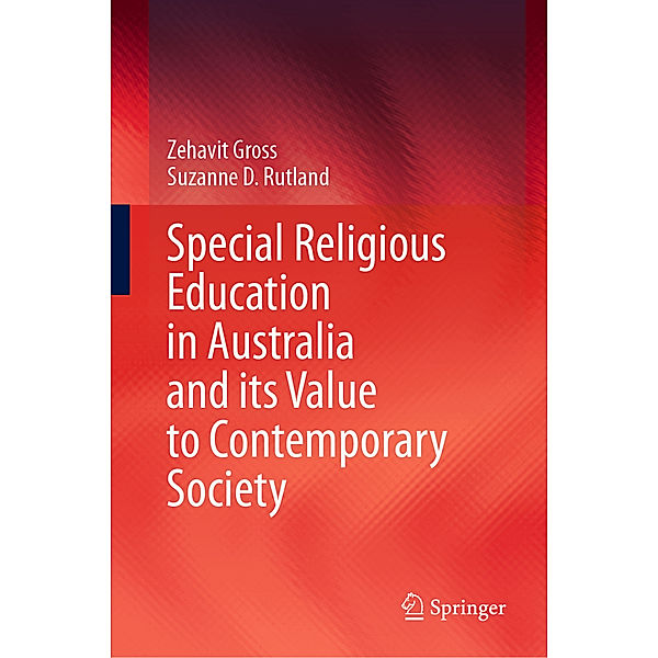 Special Religious Education in Australia and its Value to Contemporary Society, Zehavit Gross, Suzanne D. Rutland