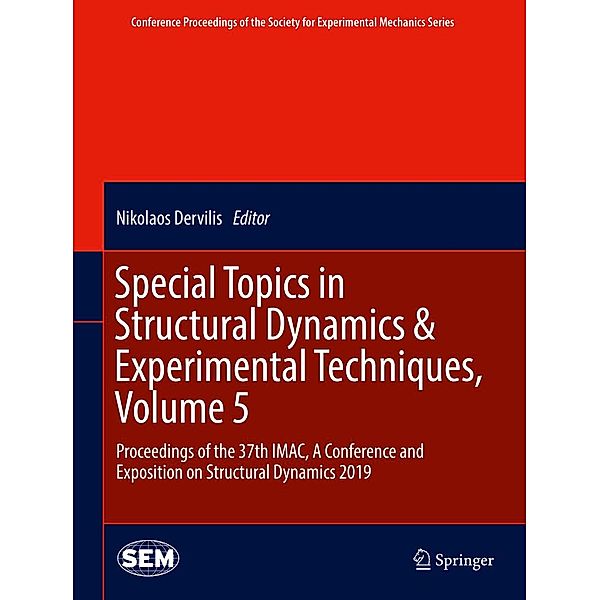 Special Topics in Structural Dynamics & Experimental Techniques, Volume 5 / Conference Proceedings of the Society for Experimental Mechanics Series