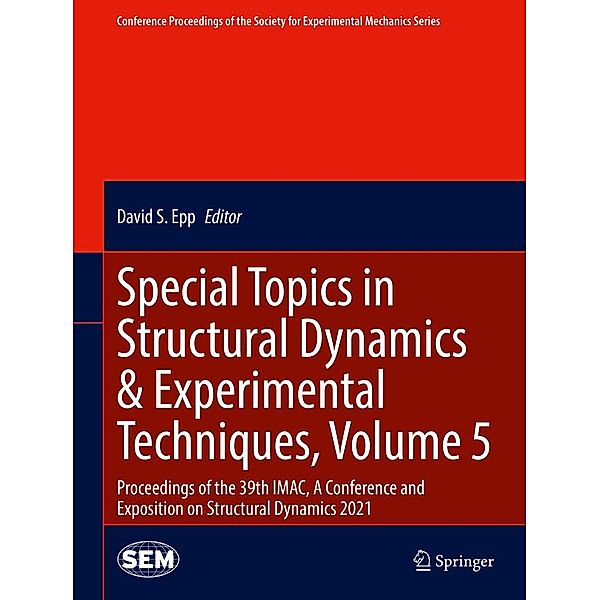 Special Topics in Structural Dynamics & Experimental Techniques, Volume 5 / Conference Proceedings of the Society for Experimental Mechanics Series