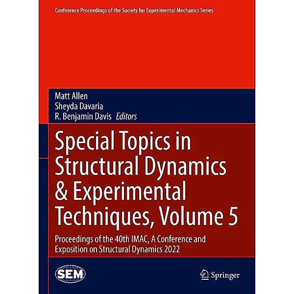 Special Topics in Structural Dynamics & Experimental Techniques, Volume 5 / Conference Proceedings of the Society for Experimental Mechanics Series
