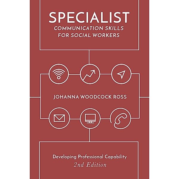 Specialist Communication Skills for Social Workers, Johanna Woodcock Ross