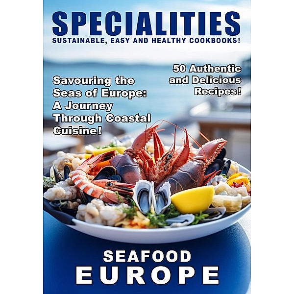 Specialities: Seafood Europe (Food Specialities, #1) / Food Specialities, Sophia Morel