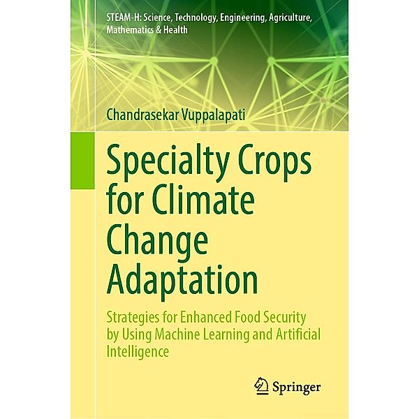 Specialty Crops for Climate Change Adaptation / STEAM-H: Science, Technology, Engineering, Agriculture, Mathematics & Health, Chandrasekar Vuppalapati