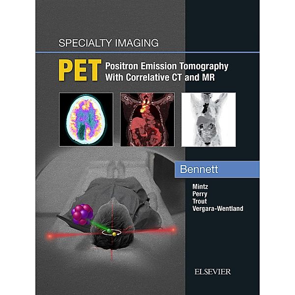 Specialty Imaging: PET - E-Book, Paige A Bennett, Akiva Mintz, Brad Perry, Andrew Trout, Paula Vergara-Wentland