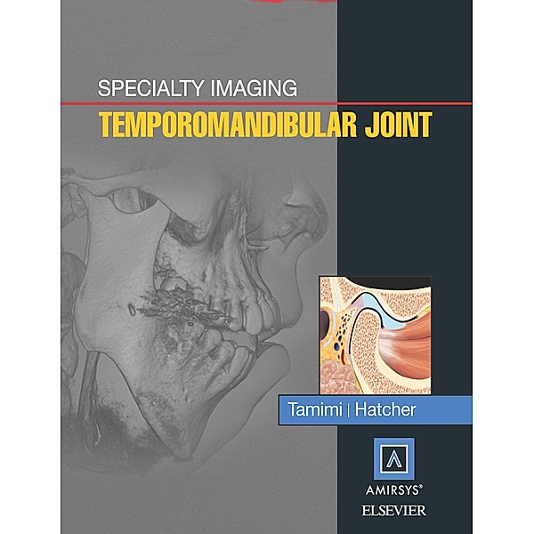 Specialty Imaging: Temporomandibular Joint E-Book, Dania Tamimi, David C. Hatcher