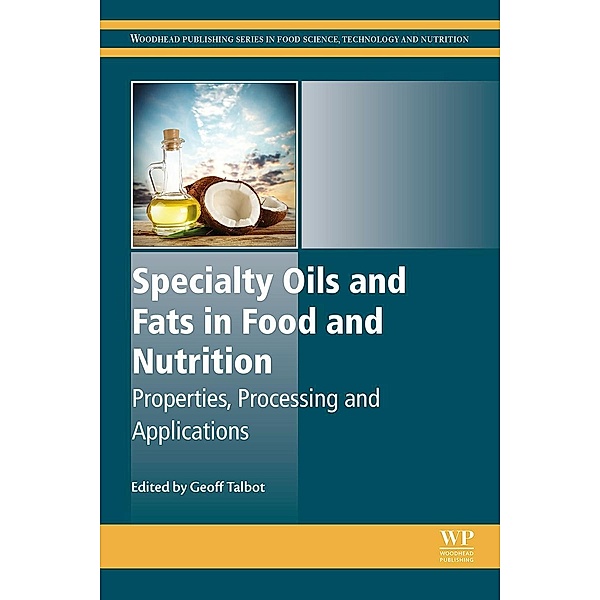 Specialty Oils and Fats in Food and Nutrition / Woodhead Publishing Series in Food Science, Technology and Nutrition Bd.0