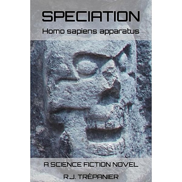 Speciation: Homo sapiens apparatus, R. J. Trépanier