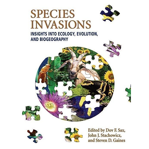 Species Invasions: Insights into Ecology, Evolution, and Biogeography, Dov F. Sax, John J. Stachowicz, Steven D. Gaines
