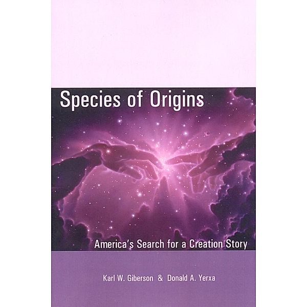 Species of Origins / American Intellectual Culture, Karl W. Giberson, Donald A. Yerxa
