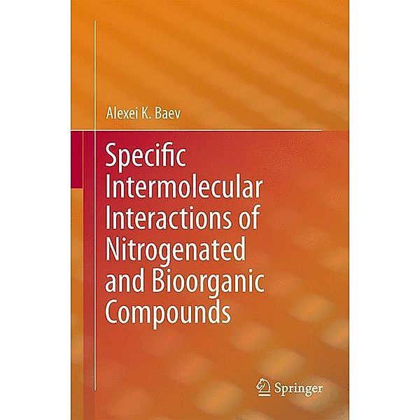 Specific Intermolecular Interactions of Nitrogenated and Bioorganic Compounds, Alexei K. Baev