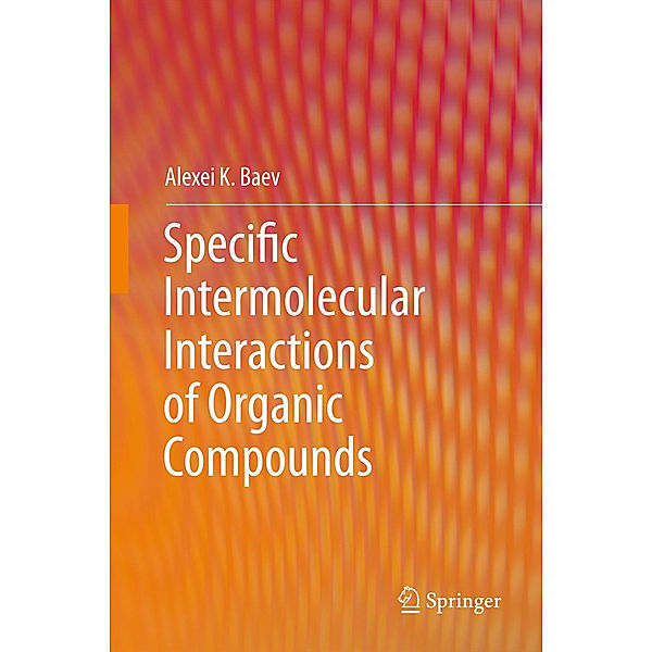 Specific Intermolecular Interactions of Organic Compounds, Alexei K. Baev