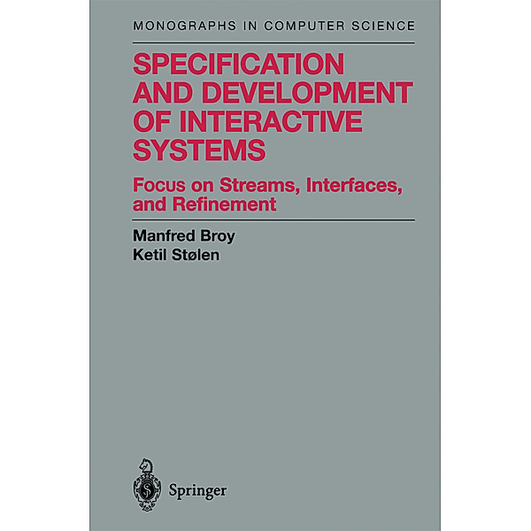 Specification and Development of Interactive Systems, Manfred Broy, Ketil Stølen