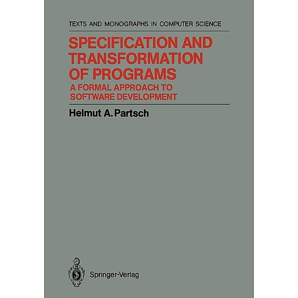 Specification and Transformation of Programs / Springer Texts in Electrical Engineering, Helmut A. Partsch