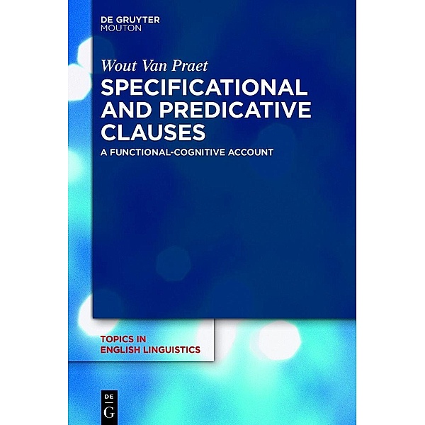 Specificational and Predicative Clauses, Wout van Praet