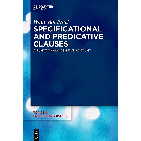 Specificational and Predicative Clauses, Wout Van Praet