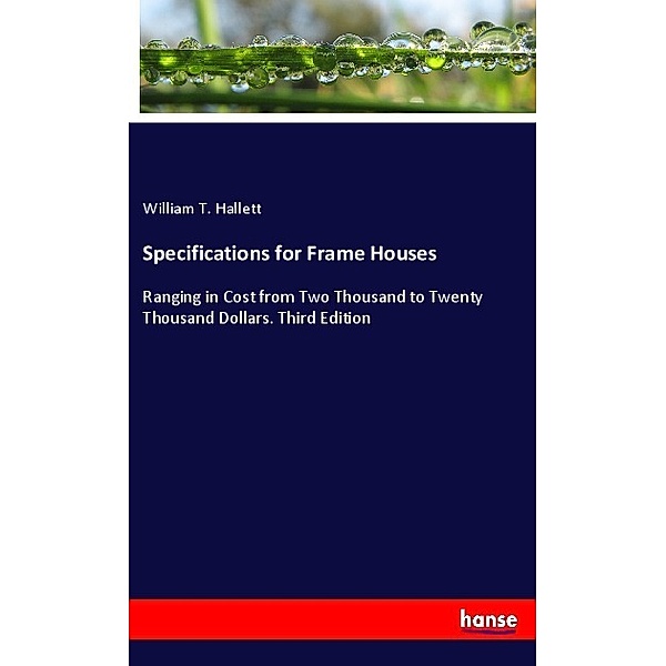Specifications for Frame Houses, William T. Hallett