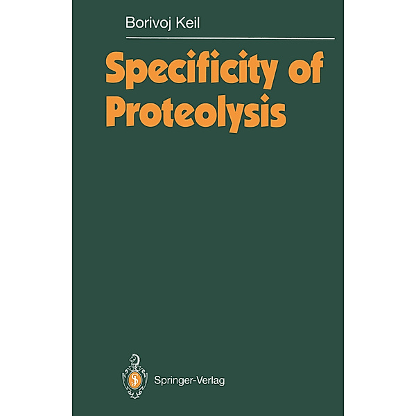Specificity of Proteolysis, Borivoj Keil