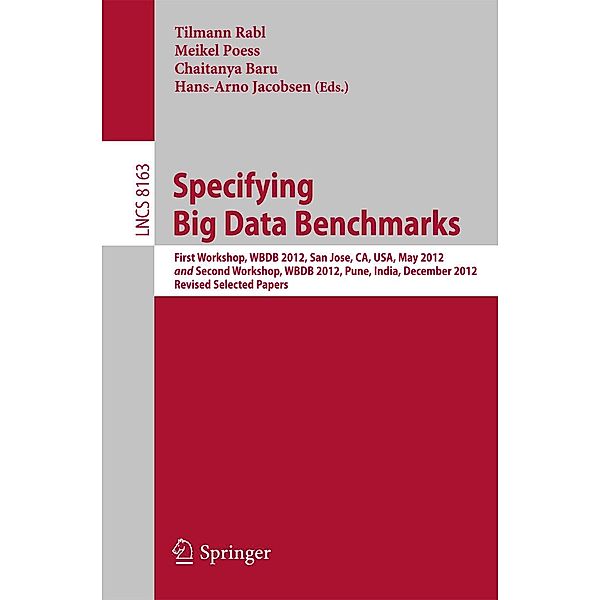 Specifying Big Data Benchmarks / Lecture Notes in Computer Science Bd.8163