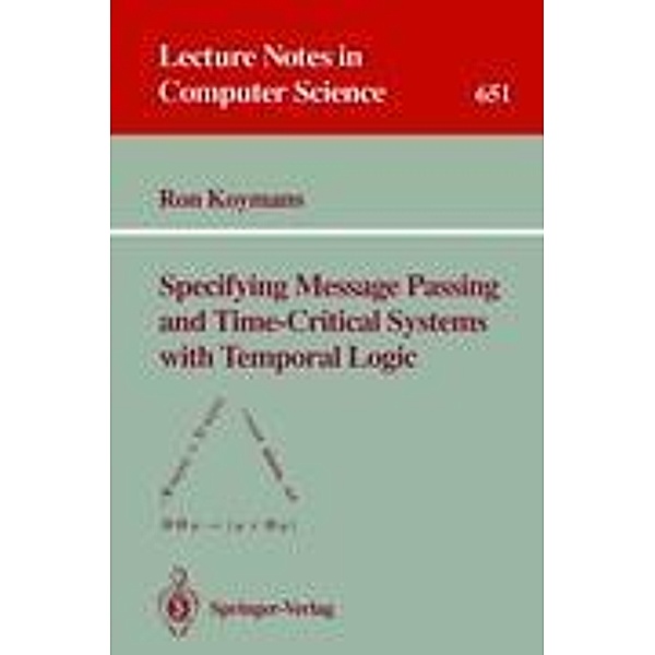 Specifying Message Passing and Time-Critical Systems with Temporal Logic, Ron Koymans