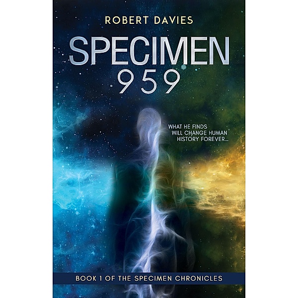 Specimen 959 (The Specimen Chronicles, #1) / The Specimen Chronicles, Robert Davies